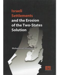 Israeli Settlements And The Erosion Of The Two-States Solution