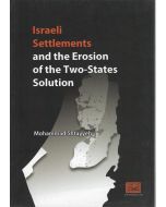 Israeli Settlements And The Erosion Of The Two-States Solution